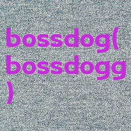 bossdog(bossdogg)