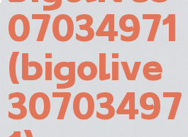 bigolive307034971(bigolive307034971)
