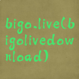 bigo.live(bigolivedownload)