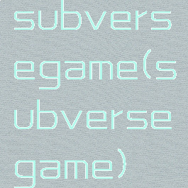 subversegame(subversegame)